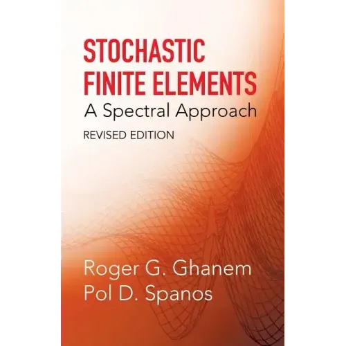 Stochastic Finite Elements: A Spectral Approach, Revised Edition