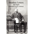 Shoebox Letters: The Ingels in Howard County Indiana