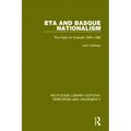 Eta and Basque Nationalism (Rle: Terrorism & Insurgency): The Fight for Euskadi 1890-1986
