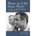 More to Life Than More: A Memoir of Misunderstanding, Loss, and Learning