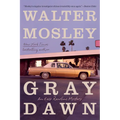Gray Dawn: An Easy Rawlins Mystery