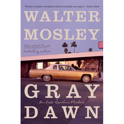 Gray Dawn: An Easy Rawlins Mystery