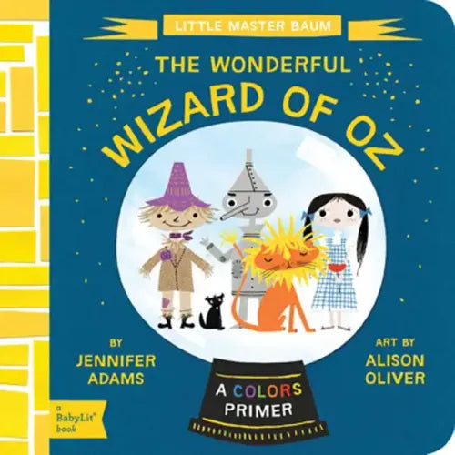 The Wonderful Wizard of Oz: A Babylit(r) Colors Primer