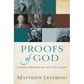 Proofs of God: Classical Arguments from Tertullian to Barth