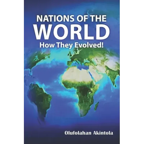 Nations of the World...How They Evolved !