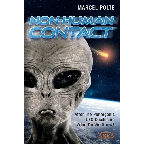 Non-Human Contact: After The Pentagon's UFO Disclosure. What Do We Know?