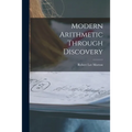 Modern Arithmetic Through Discovery