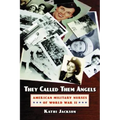 They Called Them Angels: American Military Nurses of World War II