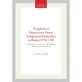 Enlightened Bureaucracy Versus Enlightened Despotism in Baden, 1750-1792: Transactions, American Philosophical Society (Vol. 55, Part 5)