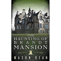 The Haunting of Brandt Mansion