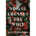 No One Crosses the Wolf: A Memoir