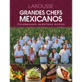 Grandes Chefs Mexicanos Celebrando Nuestras Raíces