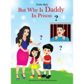 But Why Is Daddy In Prison?