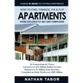 How to Find, Finance, Fix and Flips Apartments: From Duplexes to 100+ Unit Complexes