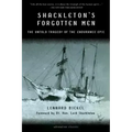 Shackleton's Forgotten Men: The Untold Tragedy of the Endurance Epic
