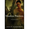 Shadow Patriots: A Novel of the Revolution