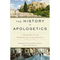 The History of Apologetics: A Biographical and Methodological Introduction