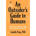 An Outsider's Guide to Humans: What Science Taught Me about What We Do and Who We Are