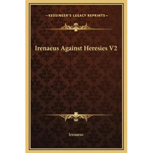 Irenaeus Against Heresies V2