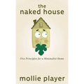 The Naked House: Five Principles for a Minimalist Home