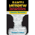 Bantu Hebrew Israelites: Identity Revealed