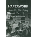 Paperwork: Fiction and Mass Mediacy in the Paper Age