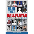 Name That Ballplayer: The Ultimate Baseball Quiz Book