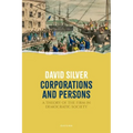 Corporations and Persons: A Theory of the Firm in Democratic Society