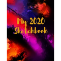 My 2020 Sketchbook: Spectacular 2020 Design! Trendy Awesome, High Quality Sketchbook Drawing Pad Paper for Your Most Explosive Year of Cre