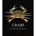 Crabs: A Global Natural History