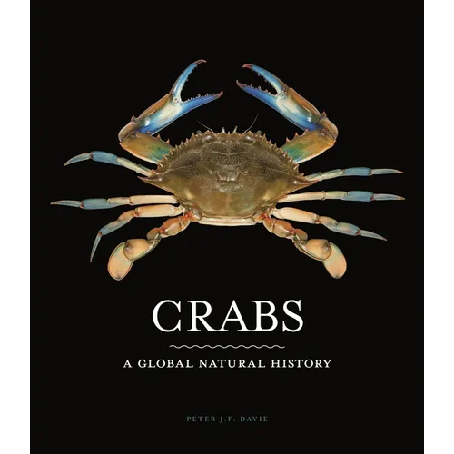 Crabs: A Global Natural History