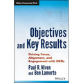 Objectives and Key Results: Driving Focus, Alignment, and Engagement with OKRs