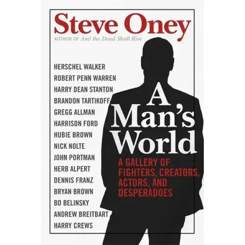 A Man's World: A Gallery of Fighters, Creators, Actors, and Desperadoes