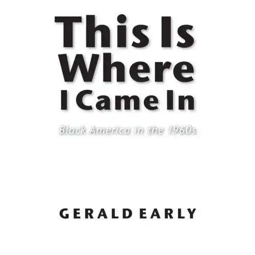 This Is Where I Came in: Black America in the 1960s