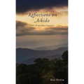 Reflections on Aikido: Life's Everyday Lessons