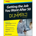 Getting the Job You Want After 50 for Dummies