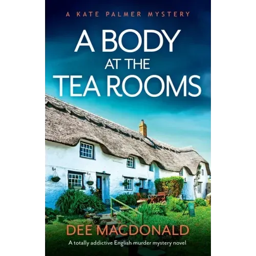 A Body at the Tea Rooms: A totally addictive English murder mystery novel
