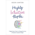 Highly Intuitive People: 7 Right-Brain Traits to Change the Lives of Intuitive-Sensitive People