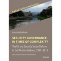 Security Governance in Times of Complexity: The Eu and Security Sector Reform in the Western Balkans, 1991-2013