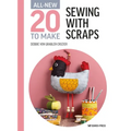 All-New Twenty to Make: Sewing with Scraps