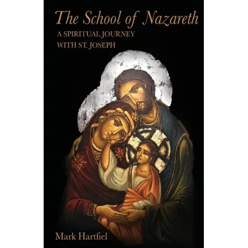 The School of Nazareth: A Spiritual Journey with St. Joseph