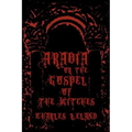 Aradia - Or The Gospel Of The Witches: Cool Collector's Edition - Printed In Modern Gothic Fonts