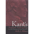 Kant's Pragmatic Anthropology: Its Origin, Meaning, and Critical Significance