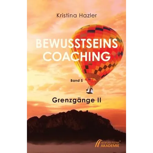 BewusstseinsCoaching 5: Grenzgänge II