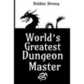 World's Greatest Dungeon Master