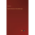 Popular Romances of the Middle Ages