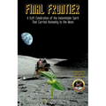 Final Frontier: A Sci-fi Celebration of the Indomitable Spirit That Carried Humanity to the Moon