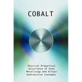 Cobalt - Physical Properties, Metallurgy, Alloys, Chemistry and Uses