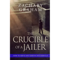 The Crucible of a Jailer: How to Serve and Survive successfully