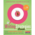 The Writing Strategies Book: Your Everything Guide to Developing Skilled Writers